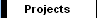 Projects