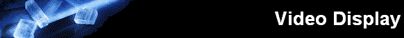 Video Display